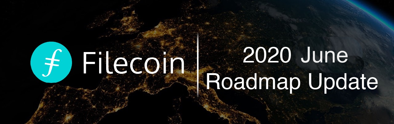 Filecoin Roadmap Update June 2020